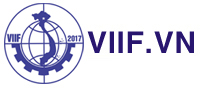 Triển lãm công nghiệp Vietnam International Industrial Fair - VIIF 2018