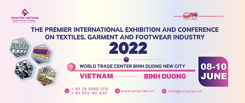 Triển lãm SMARTEX VIETNAM 2022 - Triển lãm Máy móc, Thiết bị, Vật liệu và Công nghệ ngành Dệt, May, Da giày